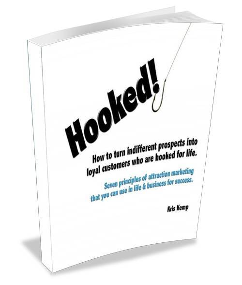 Hooked!  How to Turn Indifferent Prospects into Loyal Customers who are Hooked for Life!